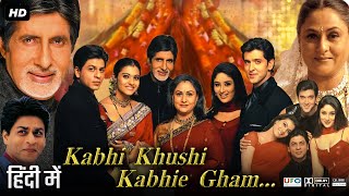 Kabhi Khushi Kabhie Gham Full Movie  Shah Rukh Khan  Kajol  Amitabh Bachchan  Hrithik Roshan [upl. by Hahnke]