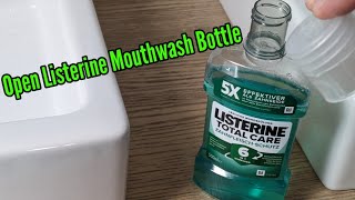 How To Open Listerine Bottle ChildSafe Cap Quick and Easy Trick [upl. by Levy]