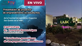 Presentación de proyectos de emprendimiento de la UABC de San Quintín [upl. by Dom]