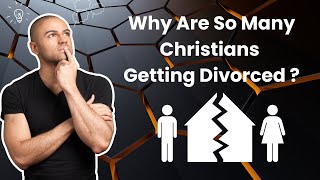 Why Are So Many Christians Getting Divorced  MARRIAGE amp DIVORCE by Real Faith [upl. by Kussell]