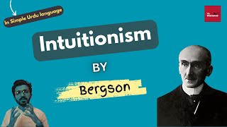 Bergsons Intuitionism  Intuitive Method  Epistemology  CSSPMS lectures 22  The Snimter [upl. by Acsirp99]