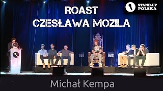 Michał Kempa  Roast Czesława Mozila IV urodziny Standup Polska [upl. by Martie]