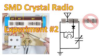 Crystal RadioSMD Experiment amp Radio Design 2 4K [upl. by Don212]