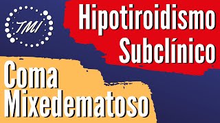 Hipotiroidismo Subclínico Central y Coma Mixedematoso [upl. by Bradstreet516]