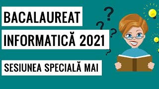 Rezolvare Subiect Bacalaureat Informatica 2021  Sesiunea Speciala Mai 2021Test 11 antrenament [upl. by Aubine]