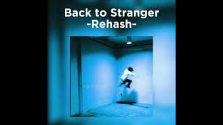 Back to Stranger  RehashSlowed  Reverbed [upl. by Aurilia358]