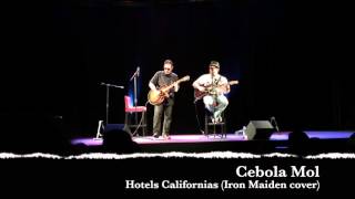 Cebola Mol  Hotels Californias Iron Maiden cover com intro  Teatro Villaret [upl. by Hareehat158]