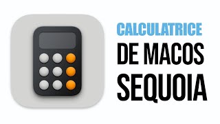 La nouvelle calculatrice de macOS Sequoia [upl. by Richma]