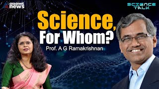 Science for the poorest of the poor  AG Ramakrishnan  Science Talk [upl. by Candace556]