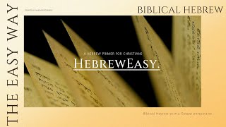 Week 4 Lesson Four with HebrewEasy – A Hebrew Primer for Christians [upl. by Warfourd]