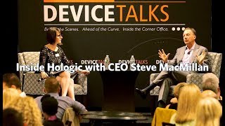 DeviceTalks Inside Hologic with CEO Steve MacMillan [upl. by Moneta]