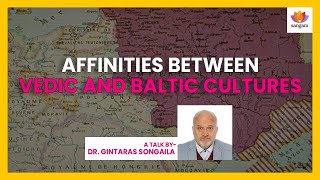 Affinities between Vedic and Baltic Cultures  Dr Gintaras Songaila  Sangam Talks [upl. by Bullis310]