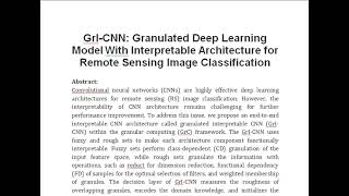 GrI CNN Granulated Deep Learning Model With Interpretable Architecture for Remote Sensing Image Clas [upl. by Esch433]