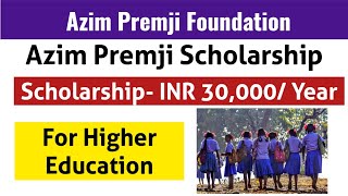 Azim Premji Scholarship l Get Scholarship of 30000Year [upl. by Nohpets538]