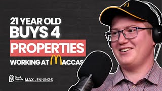 4 Rental Properties at Just 21 Years Old While Working At Maccas  With Max Jennings [upl. by Glory]