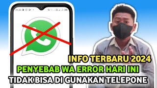 PENYEBAB WA ERROR HARI INI TIDAK BISA DI GUNAKAN TELEPONE 2024 [upl. by Screens934]