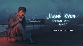 Jaane Kyun Music Video  Varun Jain  JUNO  VYRL Originals [upl. by Holtorf311]