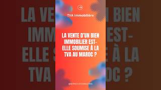 IMMOBILIER TVA  TVA IMMOBILIÈRE AU MAROC  MoroccoConsulting plf2025 investment [upl. by Zaneski]