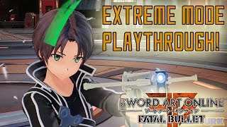 Sword Art Online Fatal Bullet  EXTREME MODE PLAYTHROUGH Part 1 [upl. by Tillford60]