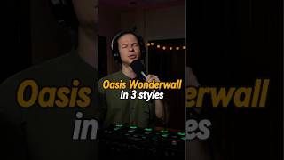 Oasis Wonderwall in 3 styles [upl. by Scrogan]