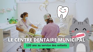 Le centre dentaire municipal 120 ans au service des enfants [upl. by Estes205]