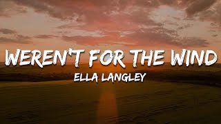 Ella Langley  werent for the wind Lyrics [upl. by Ailero]