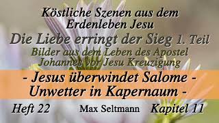 Heft 22  K11  JESUS ÜBERWINDET SALOME  UNWETTER IN KAPERNAUM  DIE LIEBE ERRINGT DEN SIEG I TEIL [upl. by Akemak]