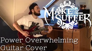 Make Them Suffer  Power Overwhelming  Guitar Cover [upl. by Atat]