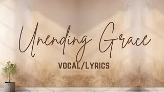 Unending Grace Vocal [upl. by Jezebel]