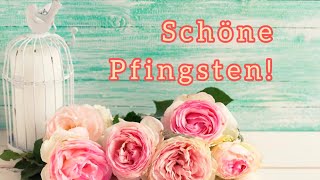 Schöne Pfingsten🌹🌹🌹 Ich wünsche Dir ein wunderschönes Pfingstfest💝 Herzliche Grüße zu Pfingsten💖💕 [upl. by Lothair]