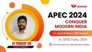 APEC 2024 MODERN INDIA by Pradeep Sir Faculty at Insights IAS upscprelims2024 [upl. by Collis979]