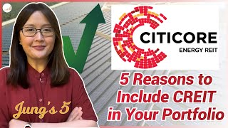 CITICORE ENERGY REIT 5 REASONS TO INCLUDE CREIT IN YOUR PORTFOLIO [upl. by Minton]