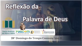 Reflexão da Palavra de Deus 2024  28º Domingo do Tempo Comum Ano B [upl. by Euk]