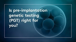 Is preimplantation genetic testing PGT right for you [upl. by Budwig687]