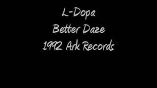 LDopa  Better Daze  1992 Ark Recordings [upl. by Georgie341]