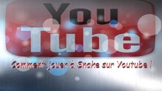 Tutoriel Bonus  Comment jouer à snake sur youtube [upl. by Myrle998]