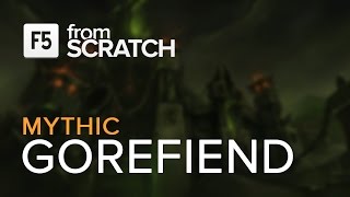 From Scratch vs Gorefiend Mythic  World 4th [upl. by Bixler]