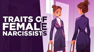 Top 10 Behaviors and Traits of the FEMALE NARCISSIST [upl. by Weirick]