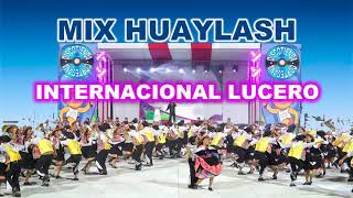 MIX HUAYLASH  Internacional Lucero en vivo [upl. by Blane]