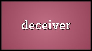 Deceiver Meaning [upl. by Nylknarf]