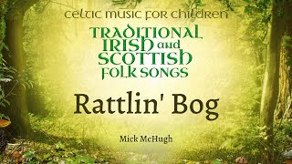 ABC Kids amp Mick McHugh  Rattlin Bog Celtic Music for Kids Lyric Video [upl. by Clausen]