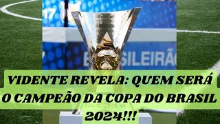 COPA DO BRASIL 2024 VIDENTE REVELA O CAMPEÃO [upl. by Errot146]