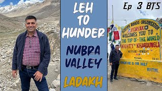 Ep 3 BTS Leh to Nubra valley Leh homestay Ladakh  Khardung La pass  Hunder guest house [upl. by Tavi772]