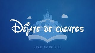 DÉJATE DE CUENTOS Brock Ansiolitiko [upl. by Adara]