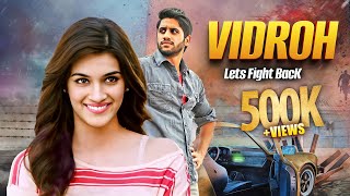 Naga Chaitanya amp Kriti Sanon FULL ACTION PACKED MOVIE 🔥🤯  VIDROH LETS FIGHT BACK FULL MOVIE HINDI [upl. by Guildroy]