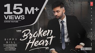 BROKEN HEART Official Video  SIPPY GILL  Latest Punjabi Songs 2024  TSeries [upl. by Ehcrop]