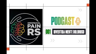 Orofacial Pain RS Cast  Ep 001  Divertida Mente Doloroso [upl. by Enohs]