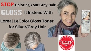 Stop Coloring Gray Hair  Gloss it with Loreal LeColor Glosser Toner grayhair toner haircolor [upl. by Rrats]