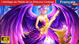 Lhéritage du Phénix de La Princesse Corbeau 🦅🔥 Contes De Fées Français 🌛 WOA  French Fairy Tales [upl. by Oironoh792]