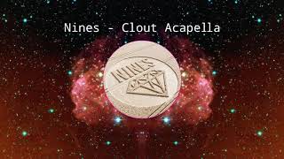 Nines  Clout Acapella [upl. by Zerelda]